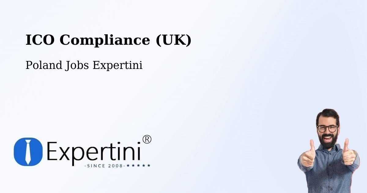 UK Data Protection & ICO Compliance – Kamyk - Poland Jobs Expertini